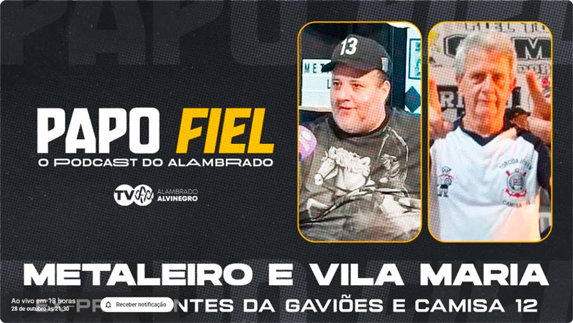 Papo Fiel: Metaleiro e Vila Maria, às 21:30, na TV Alambrado Alvinegro