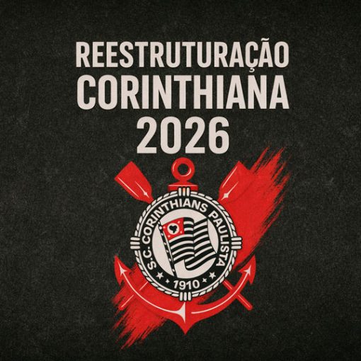 2026: Ano para reestruturar o Corinthians