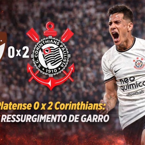 Platense 0 x 2 Corinthians: E o ressurgimento de Garro