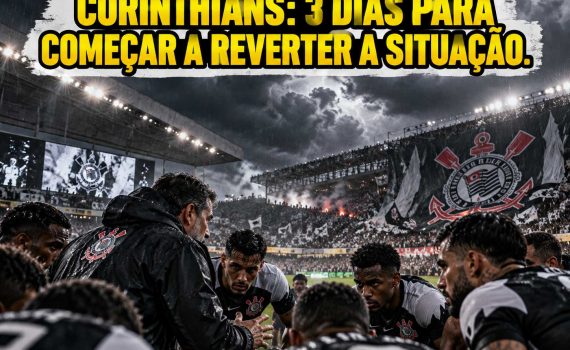 De Corinthiano para Corinthiano: Corinthians: Três Dias para Começar a Reverter a Situação!!!