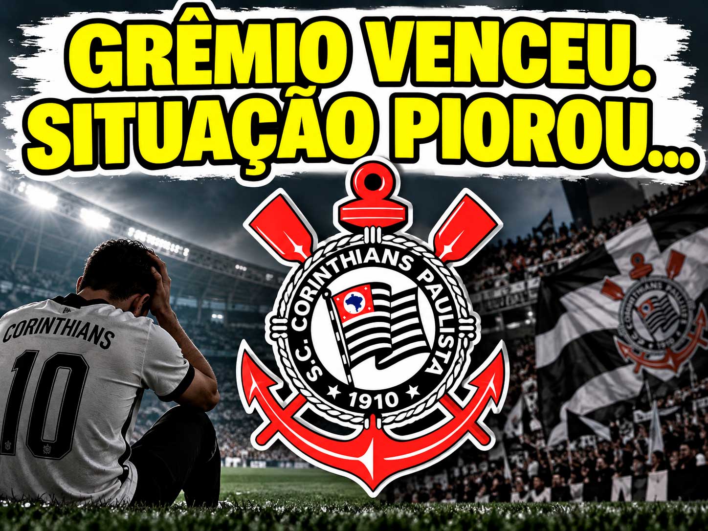 De Corinthiano para Corinthiano: Grêmio venceu. Situação piorou…