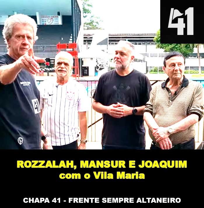 Eleições corinthianas: Chapa 41: Frente Sempre Altaneiro – Rozallah presidente!!! Corinthians é imenso!!! Precisa ser bem administrado!!!